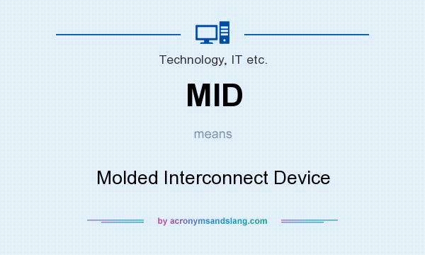 What does MID mean? It stands for Molded Interconnect Device