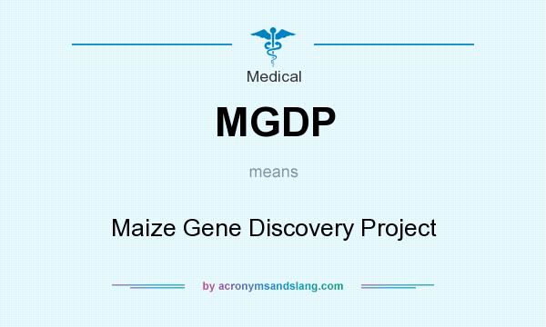 What does MGDP mean? It stands for Maize Gene Discovery Project
