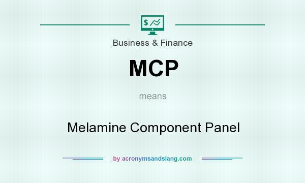 What does MCP mean? It stands for Melamine Component Panel