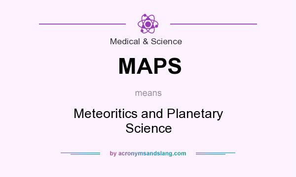 What does MAPS mean? It stands for Meteoritics and Planetary Science