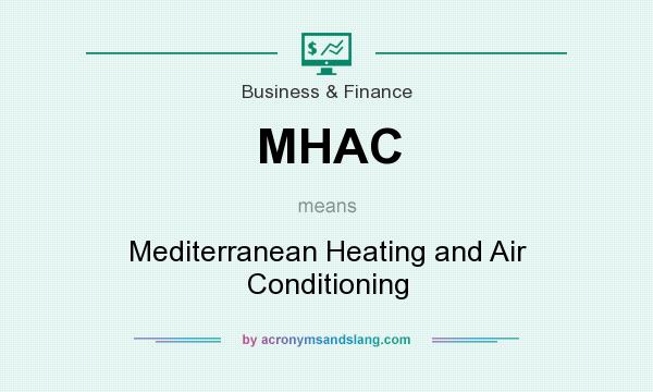 What does MHAC mean? It stands for Mediterranean Heating and Air Conditioning