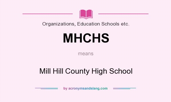 What does MHCHS mean? It stands for Mill Hill County High School