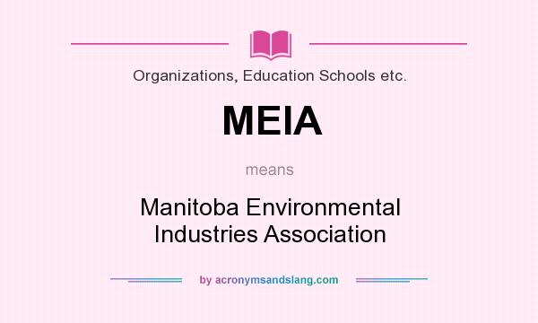 What does MEIA mean? It stands for Manitoba Environmental Industries Association