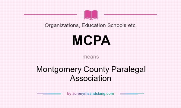 What does MCPA mean? It stands for Montgomery County Paralegal Association