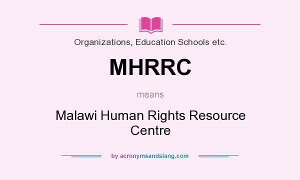 What does MHRRC mean? It stands for Malawi Human Rights Resource Centre