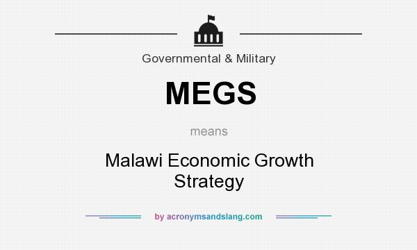 What does MEGS mean? It stands for Malawi Economic Growth Strategy