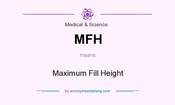 What does MFH mean? It stands for Maximum Fill Height