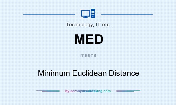 What does MED mean? It stands for Minimum Euclidean Distance
