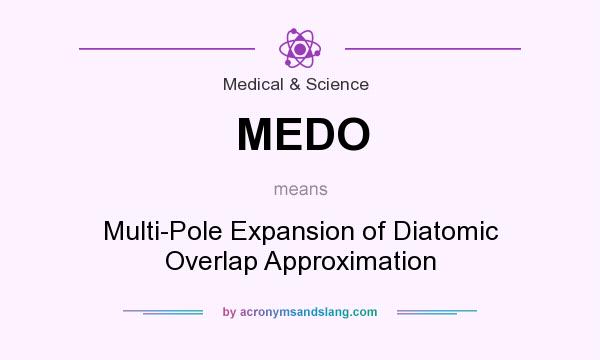 What does MEDO mean? It stands for Multi-Pole Expansion of Diatomic Overlap Approximation