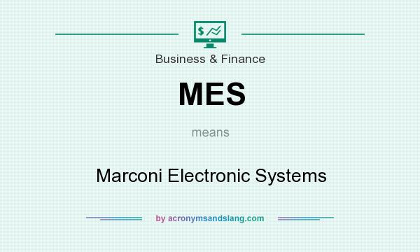 What does MES mean? It stands for Marconi Electronic Systems