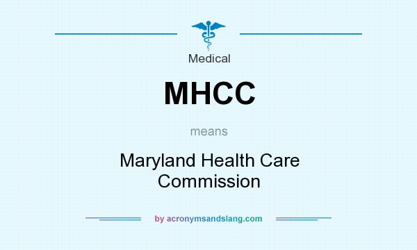 What does MHCC mean? It stands for Maryland Health Care Commission