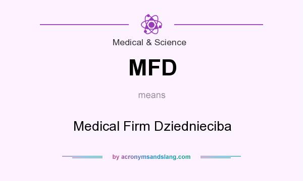 What does MFD mean? It stands for Medical Firm Dziednieciba