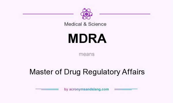What does MDRA mean? It stands for Master of Drug Regulatory Affairs