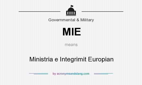 What does MIE mean? It stands for Ministria e Integrimit Europian