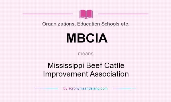 What does MBCIA mean? It stands for Mississippi Beef Cattle Improvement Association