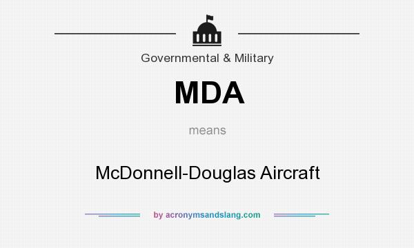 What does MDA mean? It stands for McDonnell-Douglas Aircraft