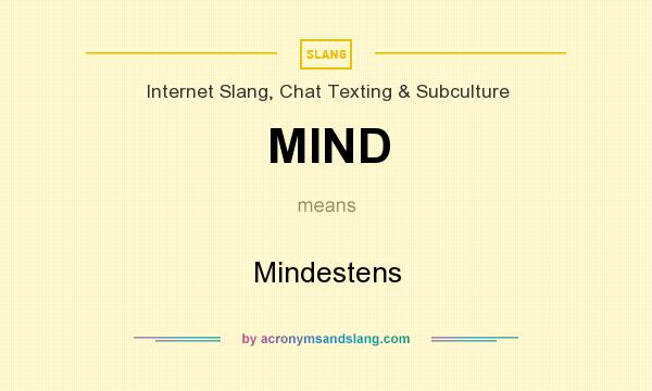 What does MIND mean? It stands for Mindestens
