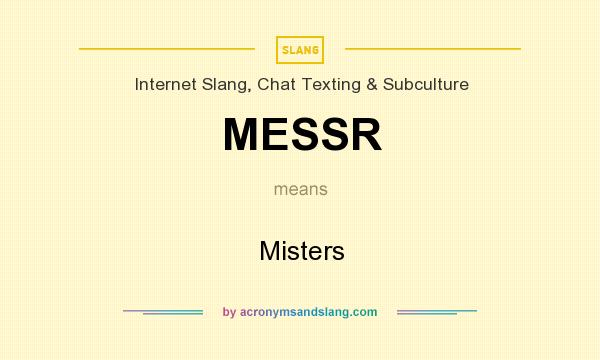What does MESSR mean? It stands for Misters