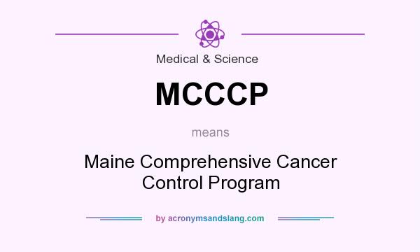 What does MCCCP mean? It stands for Maine Comprehensive Cancer Control Program