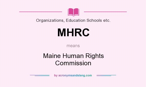 What does MHRC mean? It stands for Maine Human Rights Commission