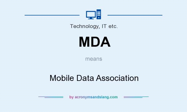 What does MDA mean? It stands for Mobile Data Association