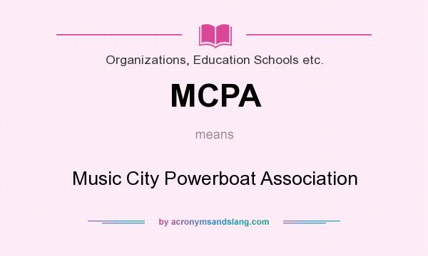 What does MCPA mean? It stands for Music City Powerboat Association