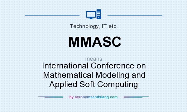 What does MMASC mean? It stands for International Conference on Mathematical Modeling and Applied Soft Computing