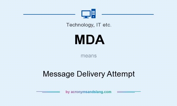 What does MDA mean? It stands for Message Delivery Attempt