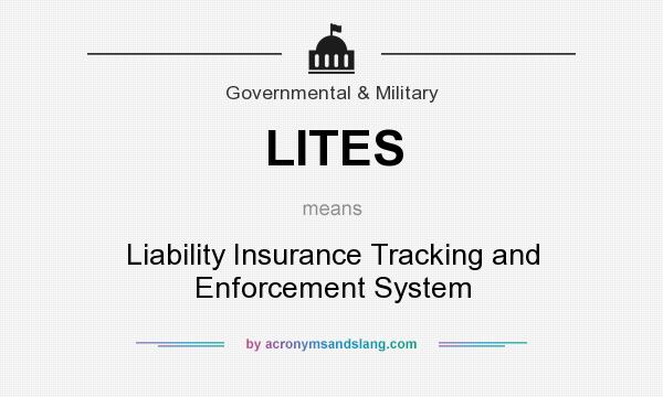What does LITES mean? It stands for Liability Insurance Tracking and Enforcement System