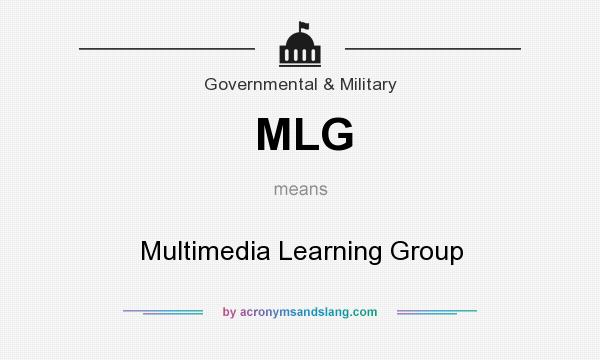What does MLG mean? It stands for Multimedia Learning Group