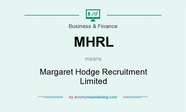 What does MHRL mean? It stands for Margaret Hodge Recruitment Limited