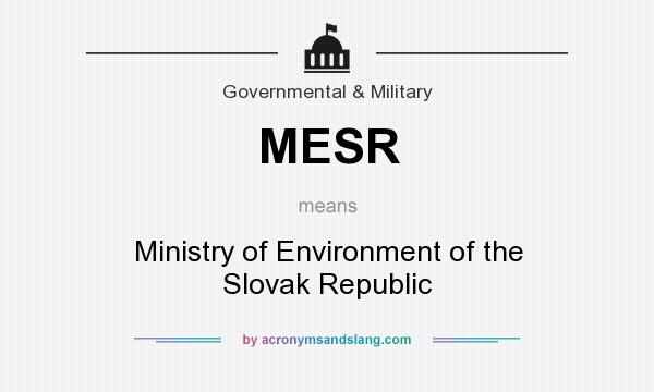 What does MESR mean? It stands for Ministry of Environment of the Slovak Republic