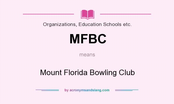 What does MFBC mean? It stands for Mount Florida Bowling Club