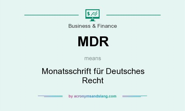 What does MDR mean? It stands for Monatsschrift für Deutsches Recht