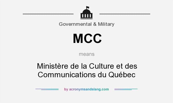 What does MCC mean? It stands for Ministère de la Culture et des Communications du Québec
