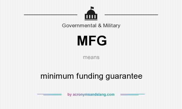 What does MFG mean? It stands for minimum funding guarantee