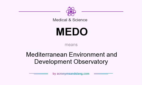 What does MEDO mean? It stands for Mediterranean Environment and Development Observatory