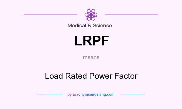 What does LRPF mean? It stands for Load Rated Power Factor