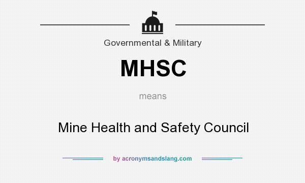 What does MHSC mean? It stands for Mine Health and Safety Council