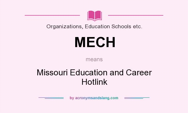 What does MECH mean? It stands for Missouri Education and Career Hotlink