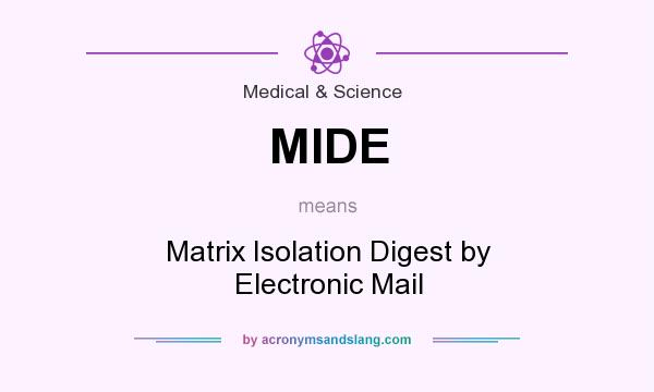 What does MIDE mean? It stands for Matrix Isolation Digest by Electronic Mail