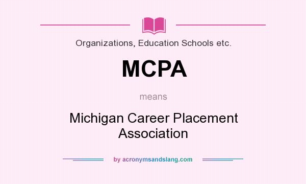 What does MCPA mean? It stands for Michigan Career Placement Association