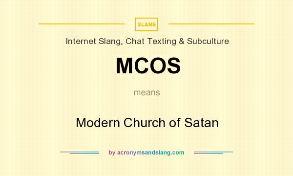 What does MCOS mean? It stands for Modern Church of Satan