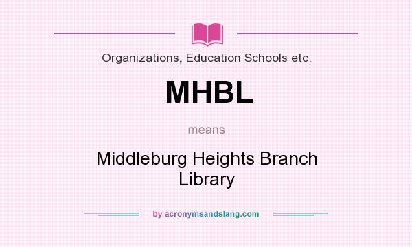 What does MHBL mean? It stands for Middleburg Heights Branch Library
