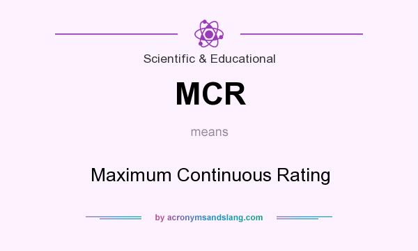 What does MCR mean? It stands for Maximum Continuous Rating