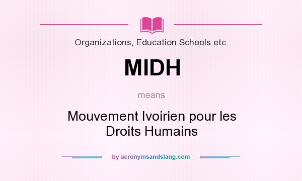 What does MIDH mean? It stands for Mouvement Ivoirien pour les Droits Humains