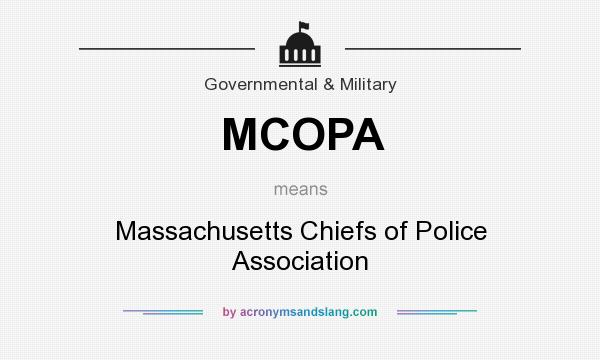 What does MCOPA mean? It stands for Massachusetts Chiefs of Police Association