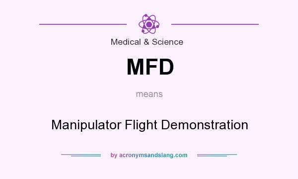 What does MFD mean? It stands for Manipulator Flight Demonstration