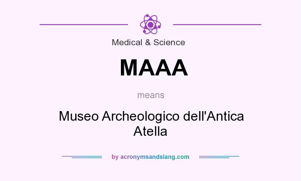 What does MAAA mean? It stands for Museo Archeologico dell`Antica Atella
