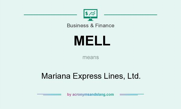 What does MELL mean? It stands for Mariana Express Lines, Ltd.